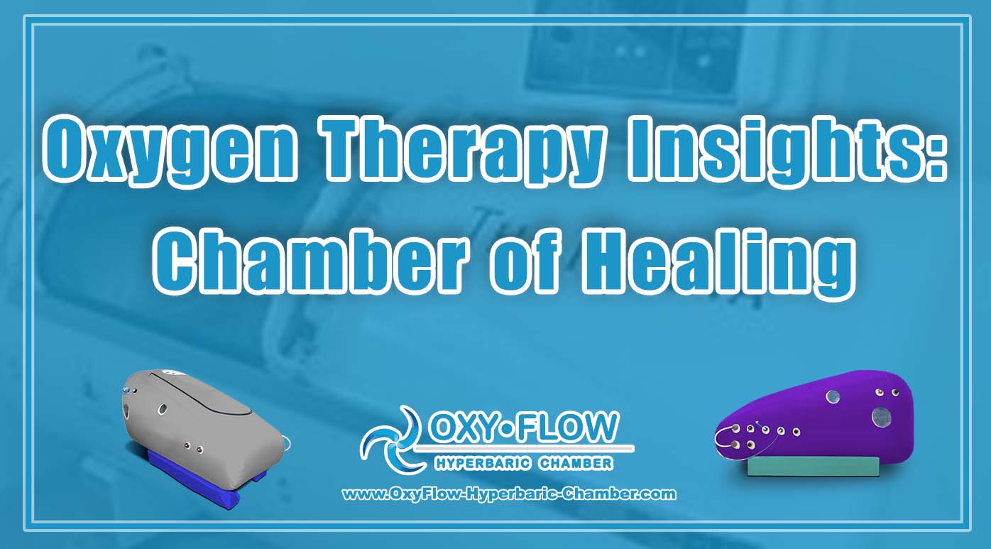 Oxygen Therapy Insights: Chamber of Healing