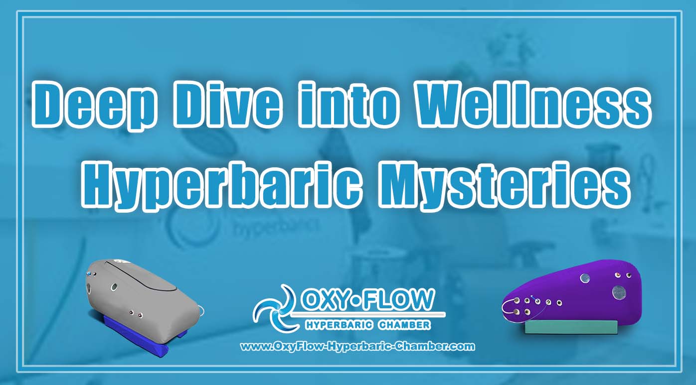 Deep Dive into Wellness | Hyperbaric Mysteries