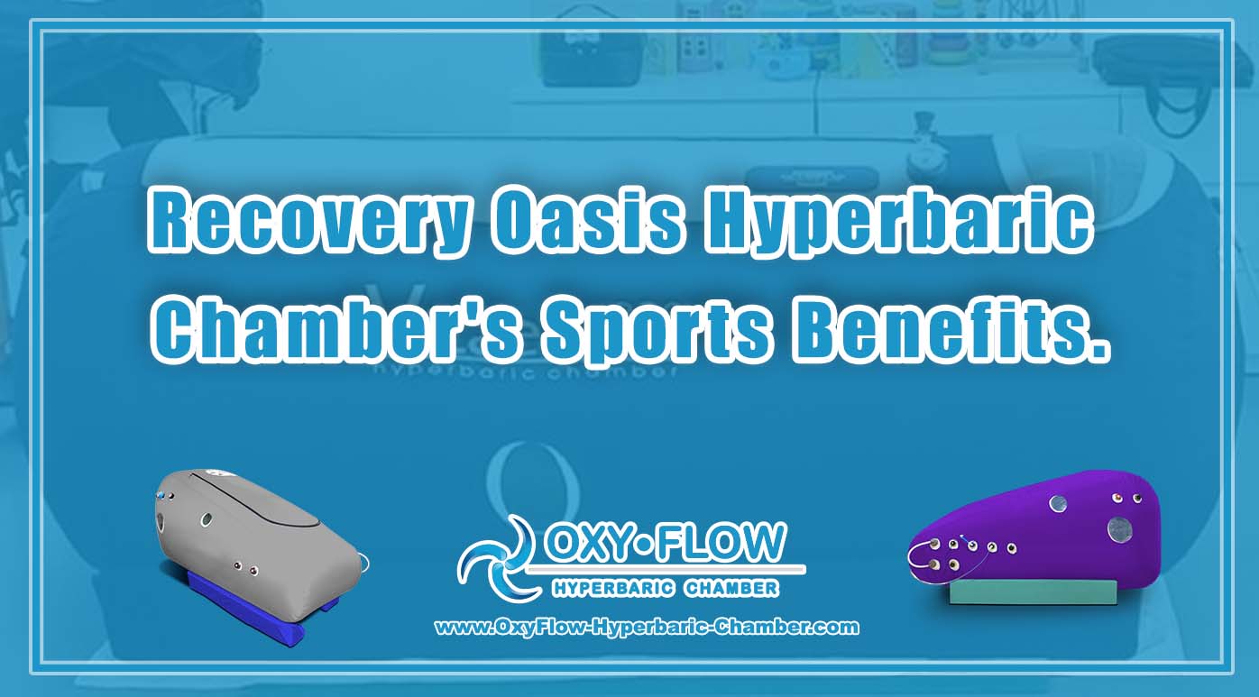 Recovery Oasis | Hyperbaric Chamber's Sports Benefits.