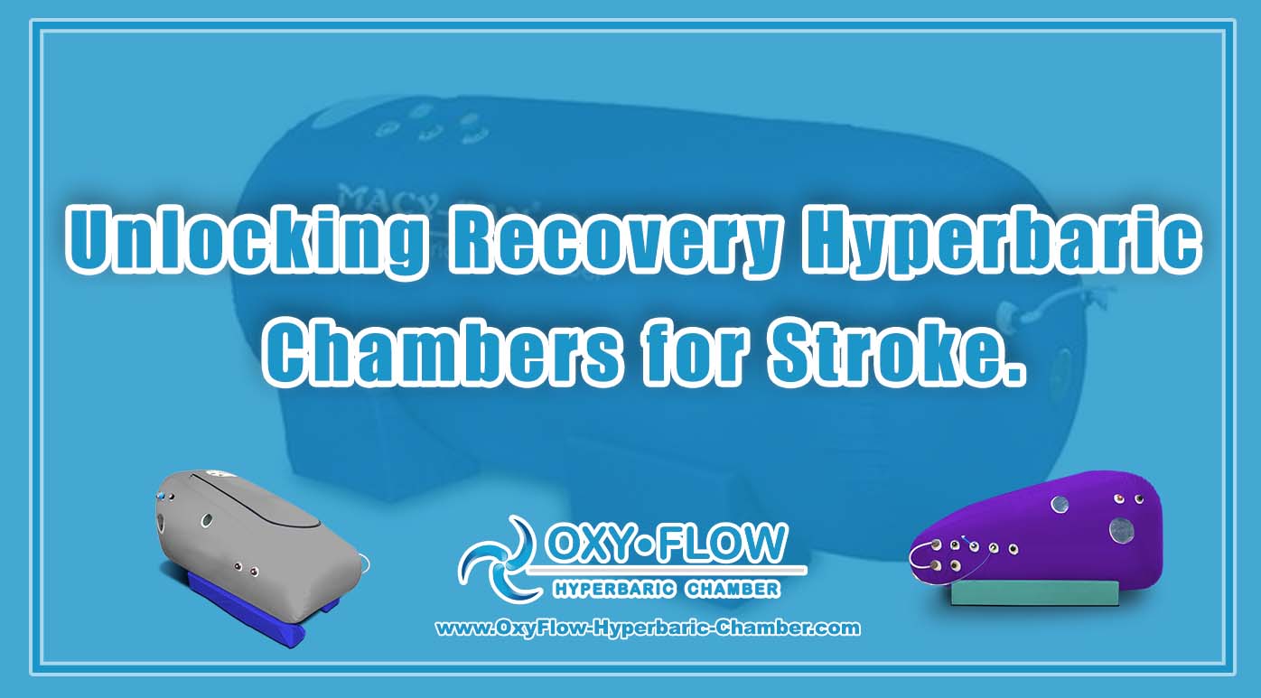 Unlocking Recovery | Hyperbaric Chambers for Stroke.